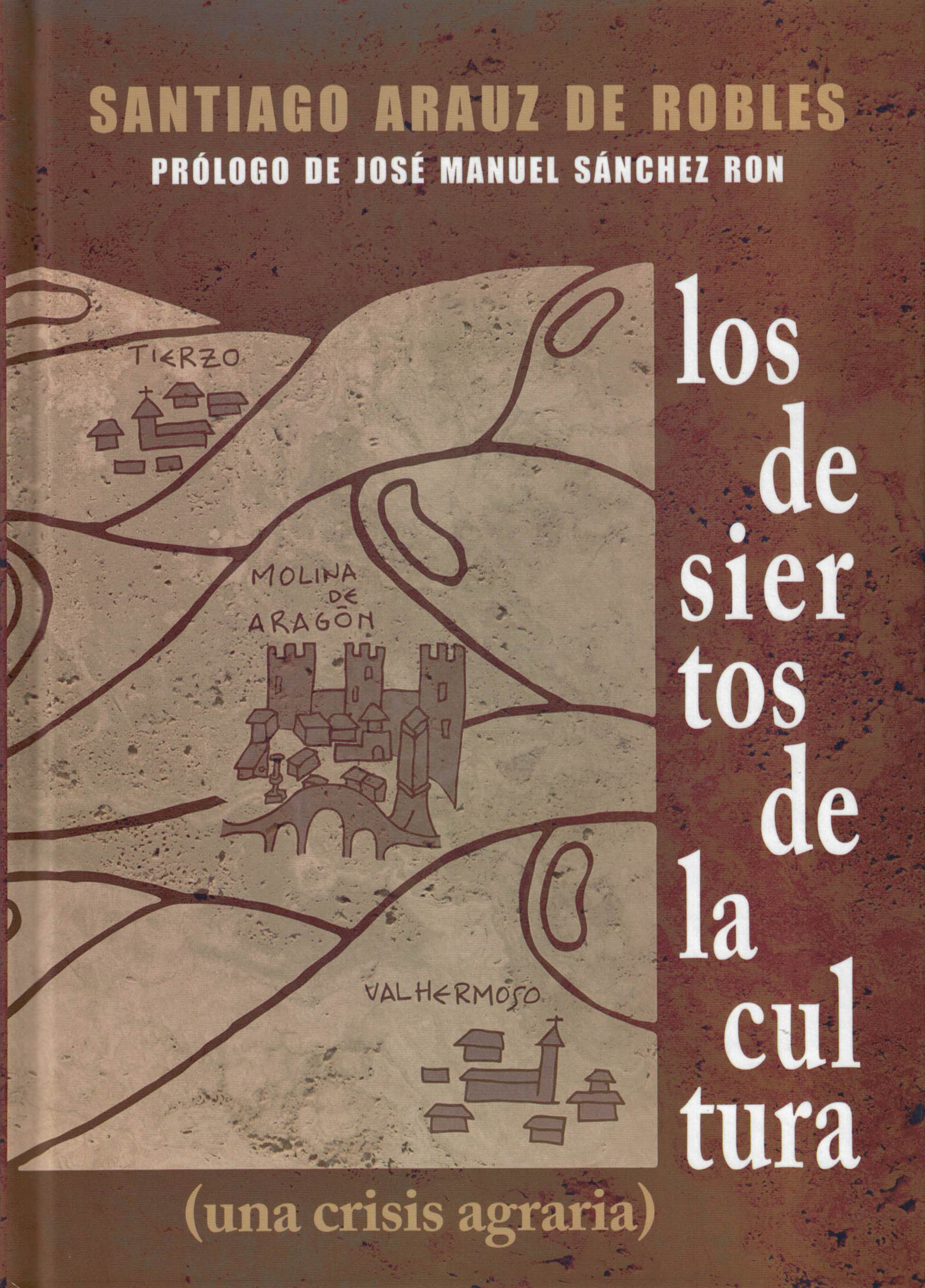 Los desiertos de la cultura (una crisis agraria), Santiago Arauz de Robles